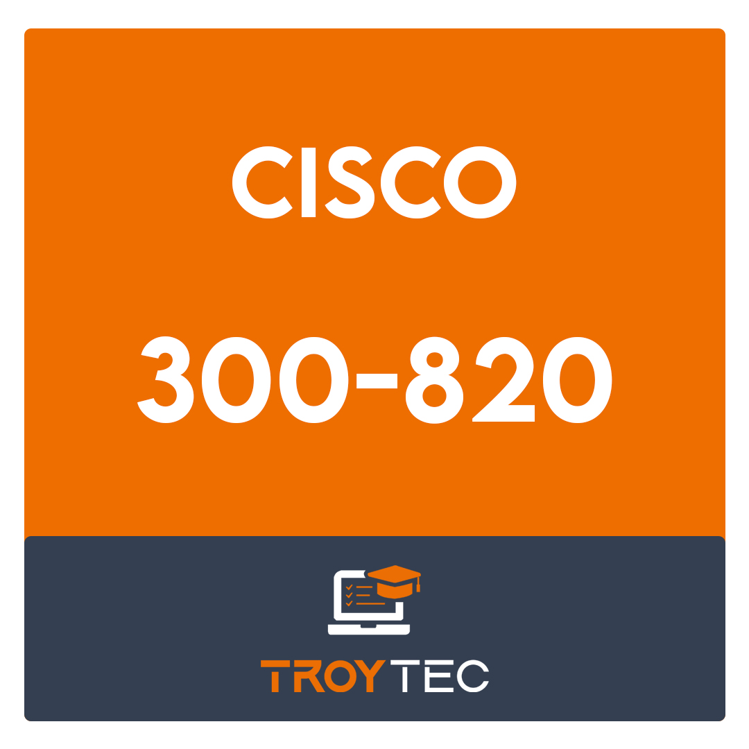 300-820-Implementing Cisco Collaboration Cloud and Edge Solutions (CLCEI) Exam