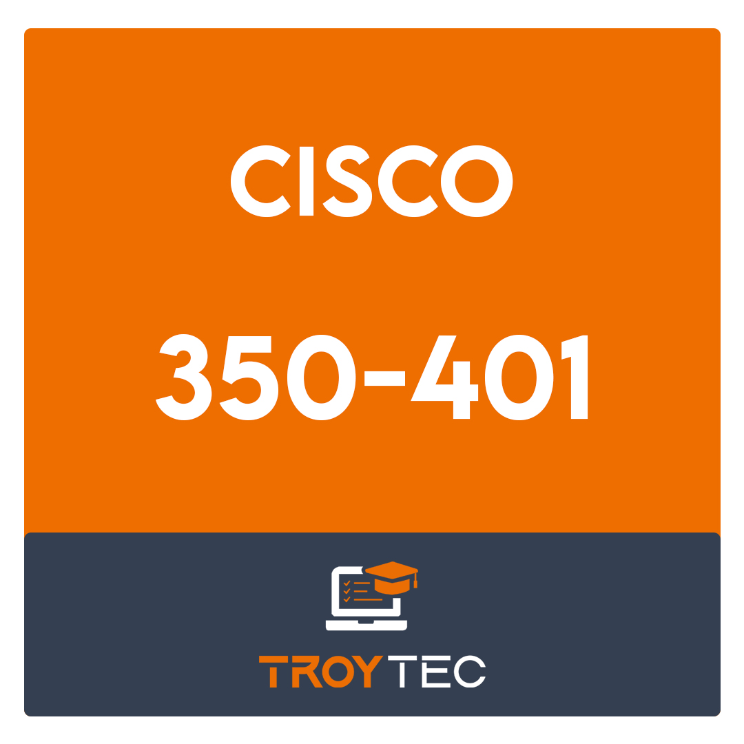 350-401-Implementing and Operating Cisco Enterprise Network Core Technologies (ENCOR) Exam