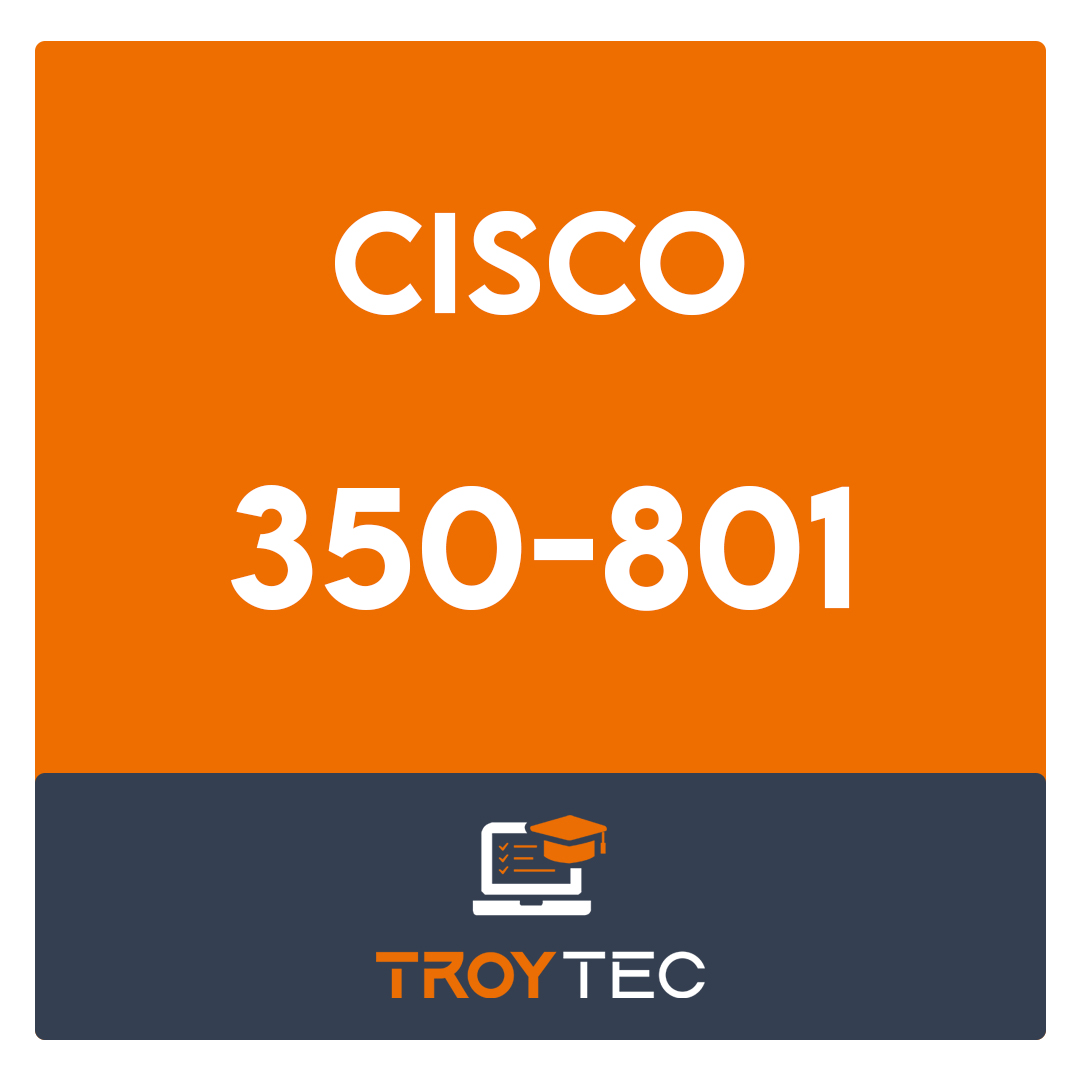 350-801-Implementing and Operating Cisco Collaboration Core Technologies Exam