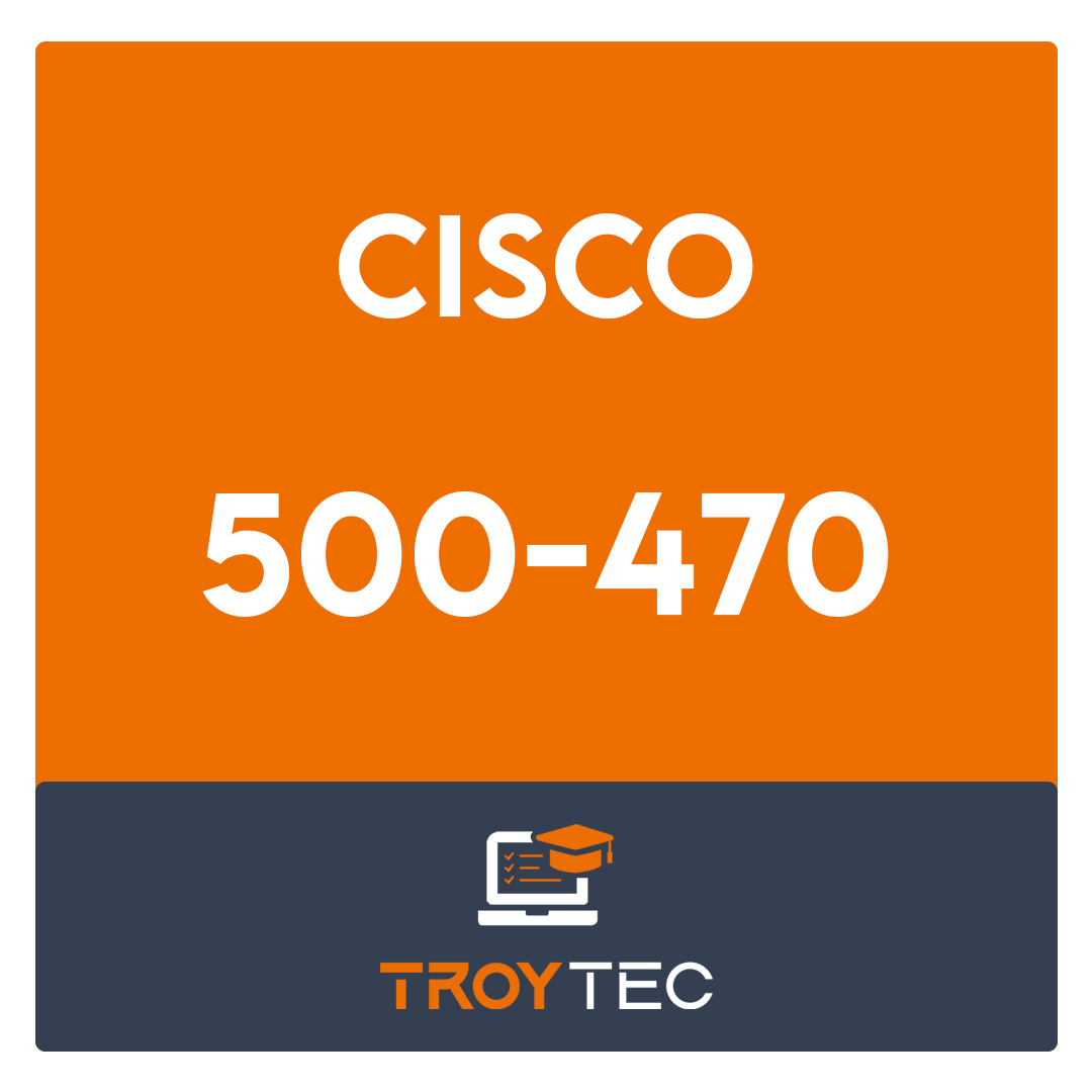 500-470-Designing Cisco Enterprise Networks Exam