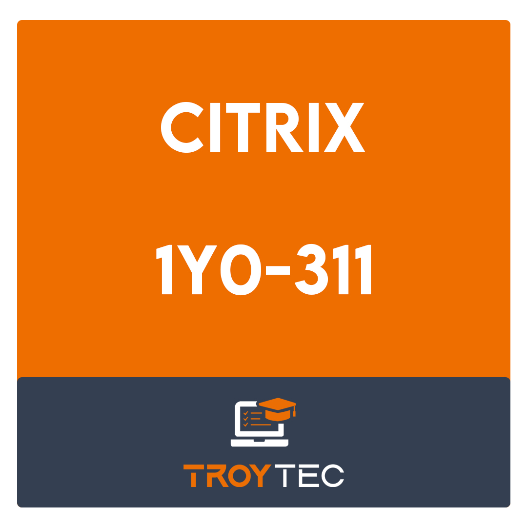 1Y0-311-Citrix XenApp and XenDesktop 7.15 LTSR Advanced Administration Exam