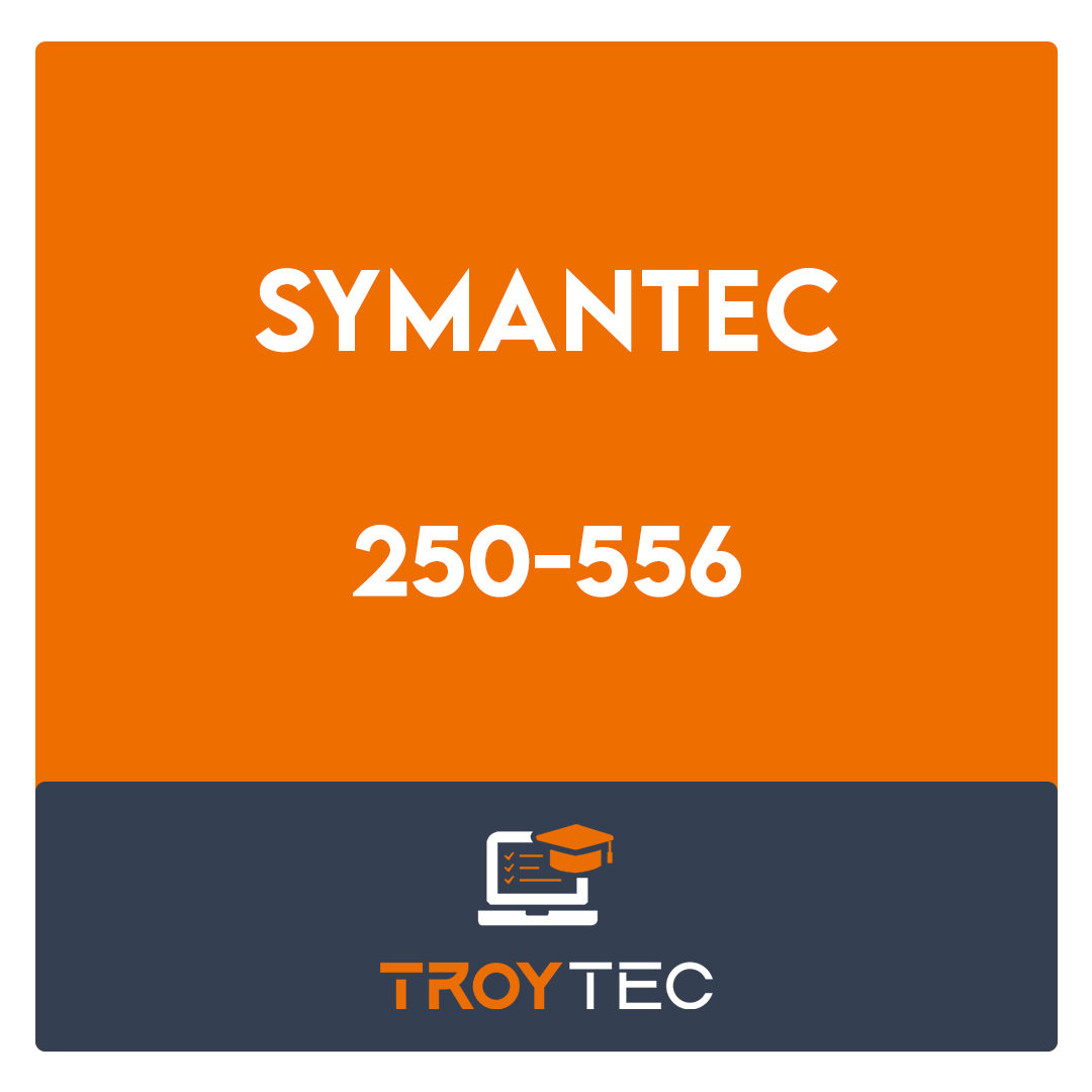 250-556-Symantec Administration of Symantec ProxySG 6.7 Exam