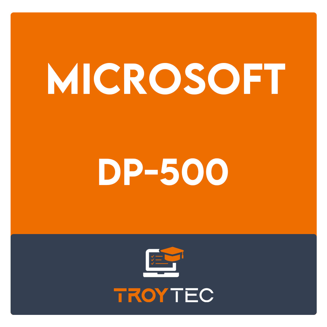 DP-500-Microsoft Designing and Implementing Enterprise-Scale Analytics Solutions Using Microsoft Azure and Microsoft Power BI Exam