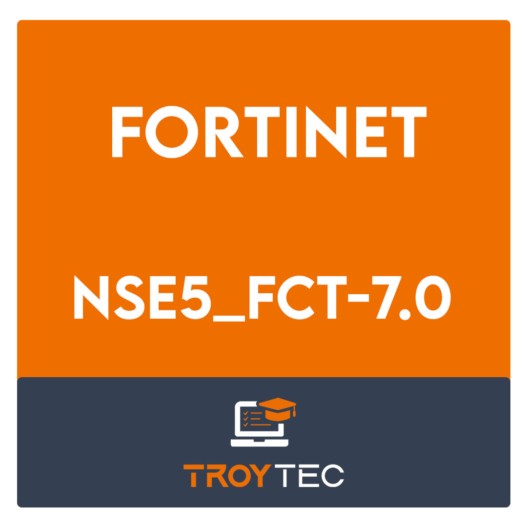 NSE5_FCT-7.0-Fortinet NSE 5 - FortiClient EMS 7.0 Exam