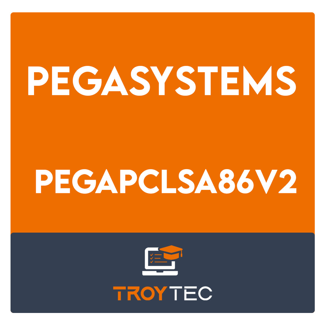 PEGAPCLSA86V2-Lead System Architect (LSA) Pega Architecture Exam 86V2 Exam