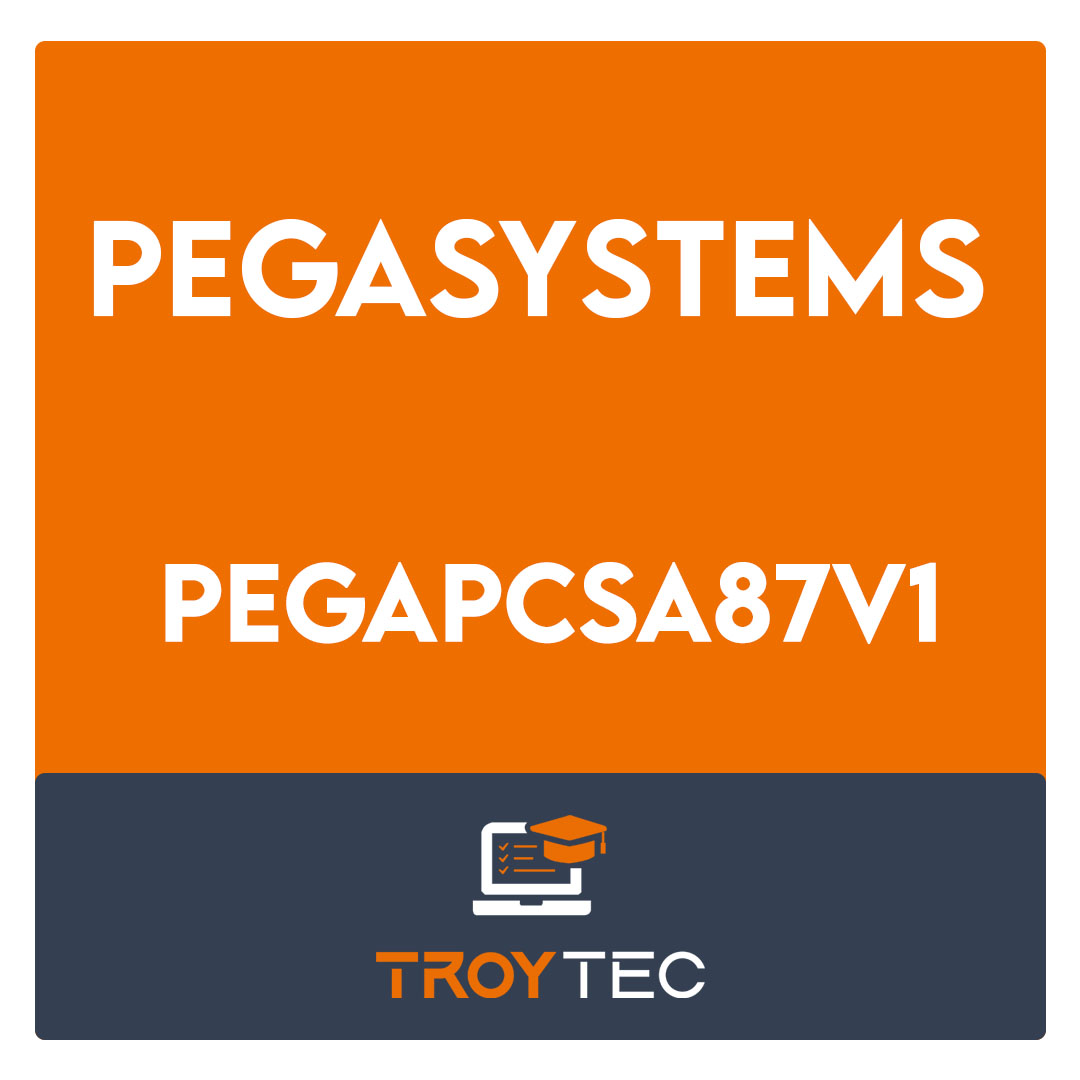 PEGAPCSA87V1-Pega Certified System Architect (PCSA) 87V1 Exam