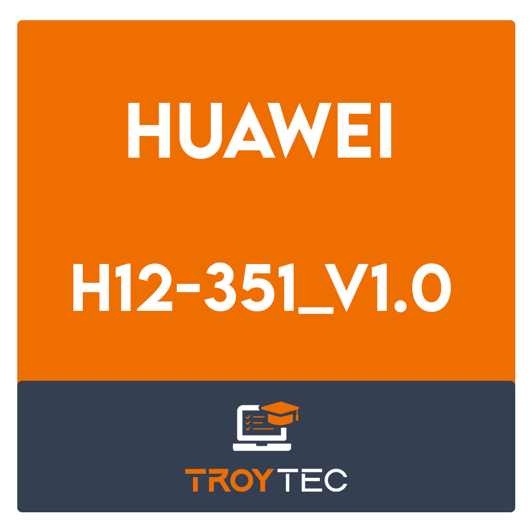 H12-351_V1.0-Huawei HCIE-WLAN (Written) V1.0 Exam