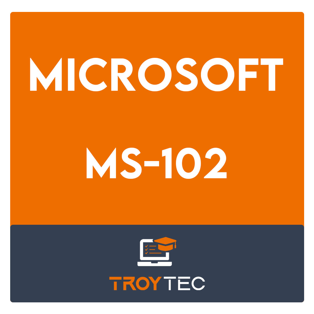 MS-102-Microsoft 365 Administrator Exam