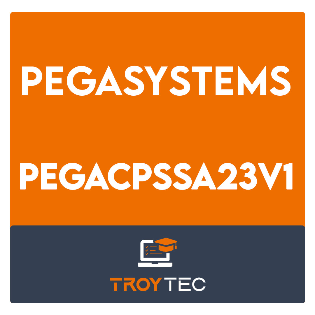 PEGACPSSA23V1-Certified Pega Senior System Architect '23 Exam
