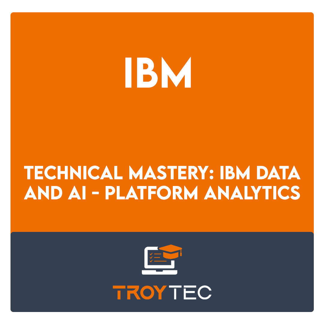 Technical Mastery: IBM Data and AI - Platform Analytics