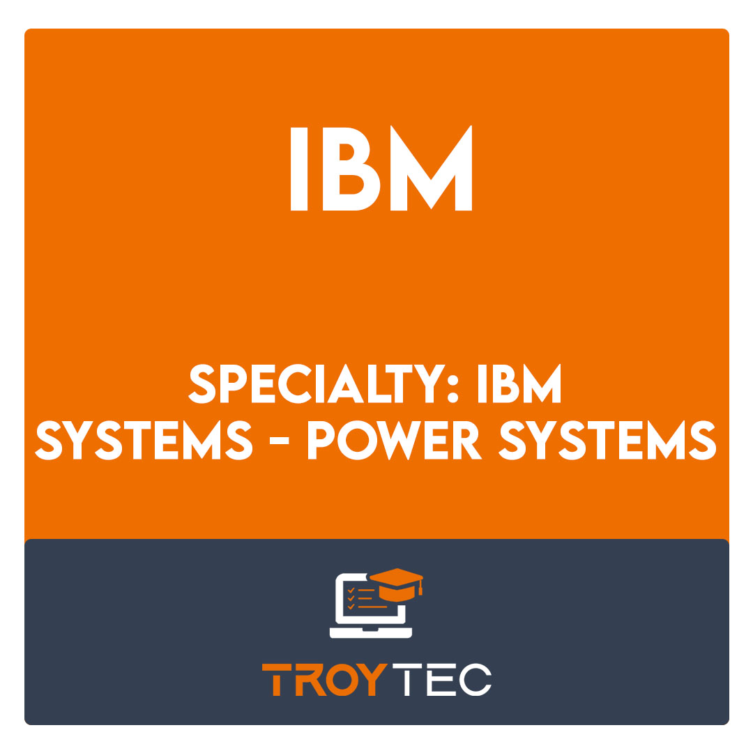 Specialty: IBM Systems - Power Systems